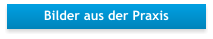Bilder aus der Praxis